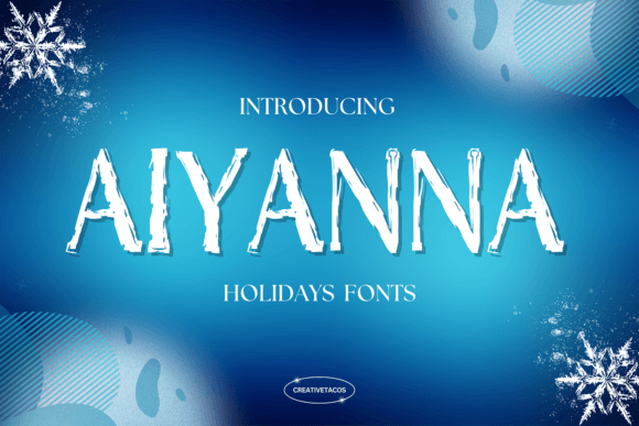 Aiyanna Font: Editorial Warmth for Holiday Layouts