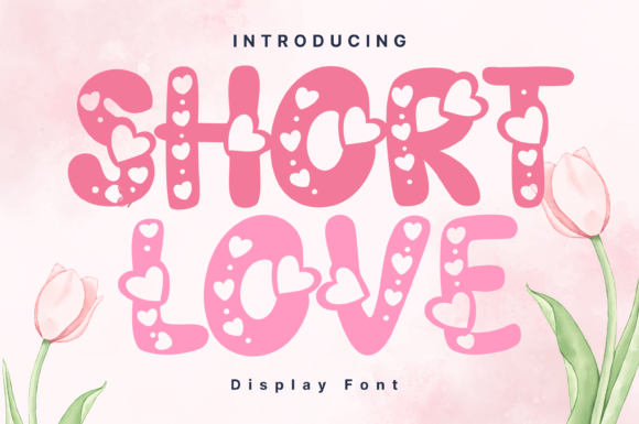 Short Love Font: A Whimsical Display Typeface for Branding